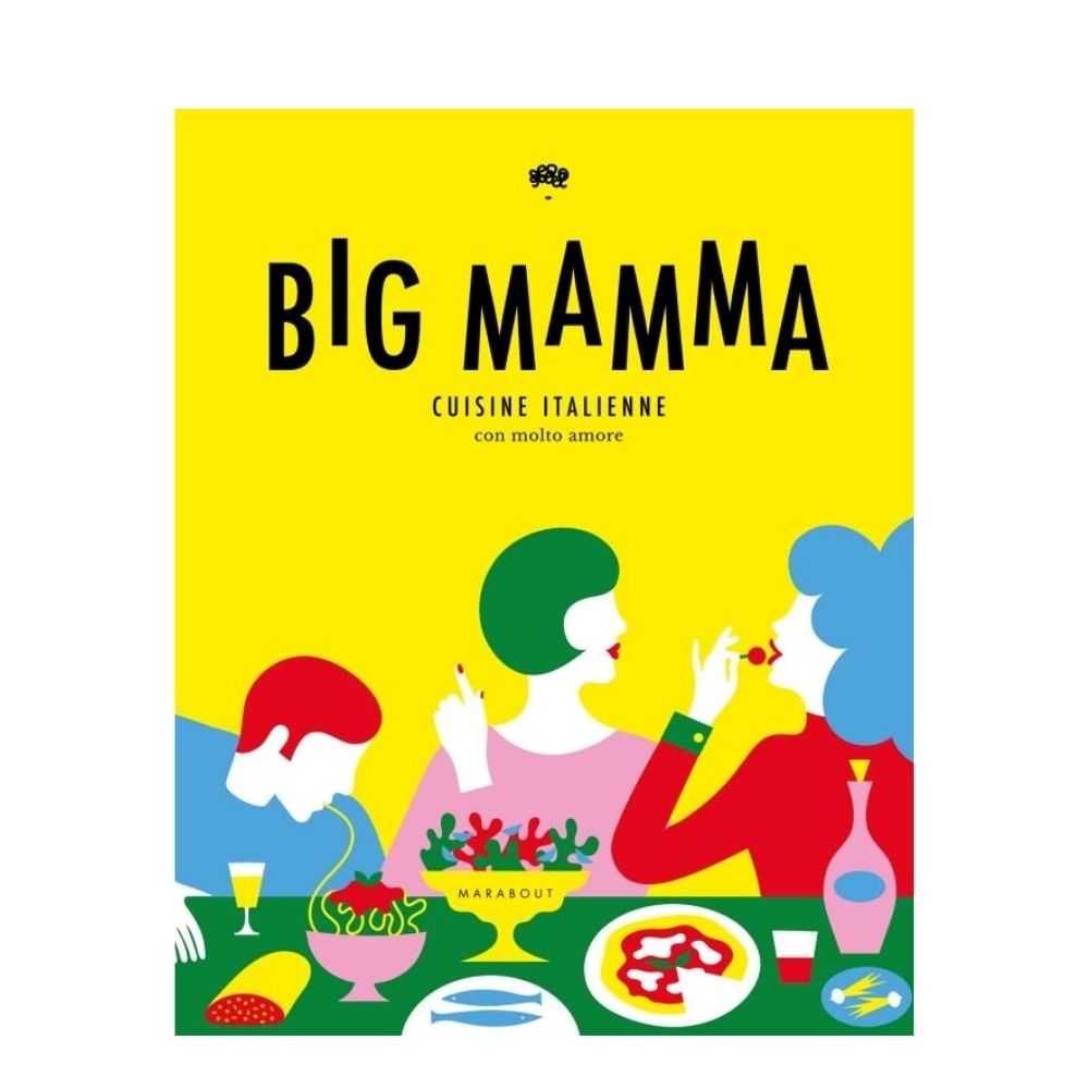 Après le restaurant parisien, le livre de recettes Big Mamma pour cuisiner au mieux les produits de la boutique Les Bonnes Pâtes